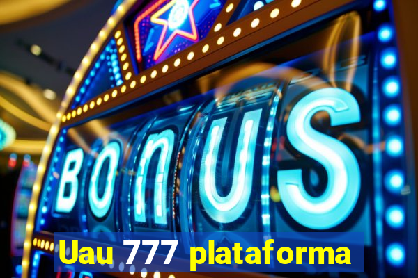 Uau 777 plataforma